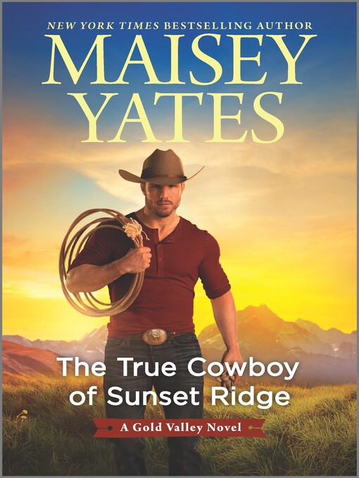 Title details for The True Cowboy of Sunset Ridge by Maisey Yates - Wait list